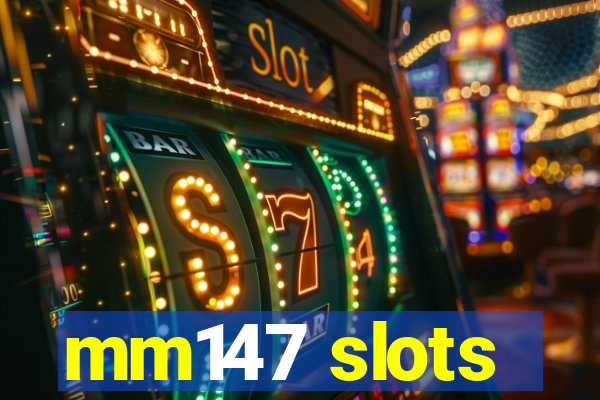 mm147 slots